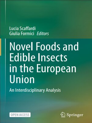 cover image of Novel Foods and Edible Insects in the European Union: An Interdisciplinary Analysis